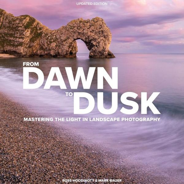 New Edition of ‘From Dawn to Dusk: Mastering the Light in Landscape Photography